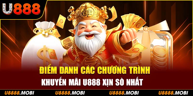 Điểm danh các chương trình khuyến mãi U888 xịn sò nhất