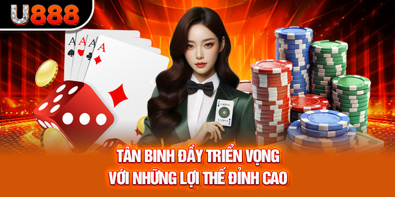 Tân binh đầy triển vọng với những lợi thế đỉnh cao